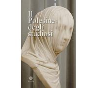 Il Polesine degli studiosi - Bagatin Pier Luigi