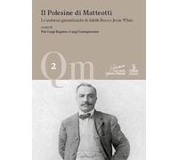 Il Polesine di Matteotti. Le inchieste giornalistiche di Adolfo Rossi e Jessie White