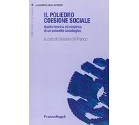 Il poliedro coesione sociale. Analisi teorica ed empirica di un concetto sociologico