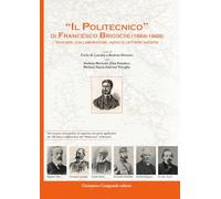 «Il Politecnico» di Francesco Brioschi (1866-1868). Vicende, collaboratori, indici e lettere inedite