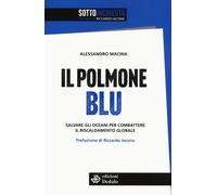 Il polmone blu. Salvare gli oceani per combattere il riscaldamento globale...