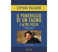 Il pomeriggio di un fauno e altre poesie. Testo francese a fronte