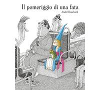 Il pomeriggio di una fata. Ediz. a colori