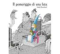 Il pomeriggio di una fata. Ediz. a colori