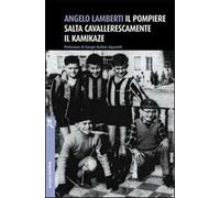Il pompiere salta cavallerescamente il kamikaze