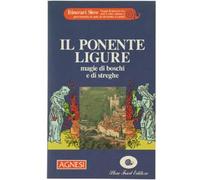 Il ponente ligure. Magia di boschi e streghe