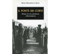 Il ponte dei corvi. Diario di una deportata a Ravensbrück