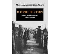 Il ponte dei corvi: Diario di una deportata a Ravensbrück