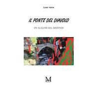 Il ponte del diavolo. (In slalom sul destino)