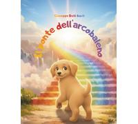 Il ponte dell'arcobaleno: Racconto emozionale con attività da svolgere