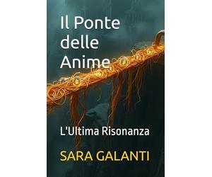 Il Ponte delle Anime: L'Ultima Risonanza
