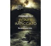 Il ponte dell'impiccato. La balotta dei tramonti (Vol. 2)