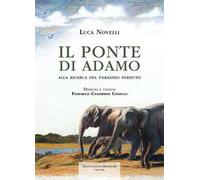 Il ponte di Adamo. Alla ricerca del paradiso perduto
