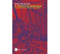 Il ponte di Remagen. L'ultima difesa tedesca sul Reno