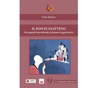 Il ponte inatteso. Uno sguardo interculturale ai fenomeni organizzativi