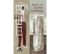 Libri Carafa Brianna - Il Ponte Nel Deserto