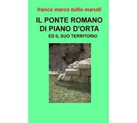 Il ponte romano di Piano d'Orta e il suo territorio