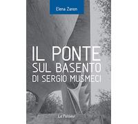 Il Ponte sul Basento di Sergio Musmeci. Ediz. illustrata