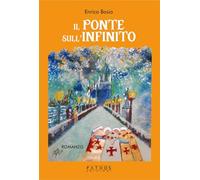 Libri Enrico Bosio - Il Ponte Sull'infinito