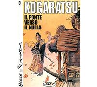 Il ponte verso il nulla. Kogaratsu. Vol 0