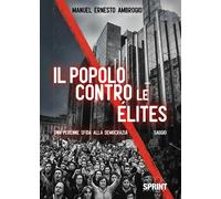 Il popolo contro le élites - Ambrogio Manuel Ernesto