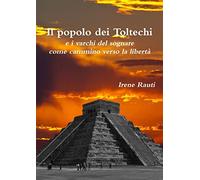 Il popolo dei Toltechi e i varchi del sognare come cammino verso la libertà
