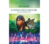 Il popolo delle mille ere. Cronache dell'Igamè Naru - Novelli Elvis