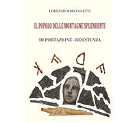 Il popolo delle montagne splendenti. Deportazione, resistenza