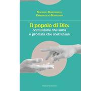 Il popolo di Dio: comunione che risana e profezia che costruisce