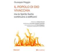 Il popolo di Dio vivacchia ma lo Spirito Santo continuerà a edificarci