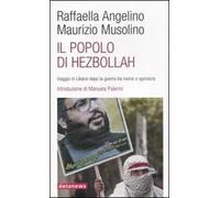 Il popolo di Hezbollah. Viaggio in Libano dopo la guerra tra rovine e speranza