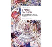 Libri Cesare Baldi - Il Popolo E La Chiesa. La Comunita: Soggetto Pastorale Dell