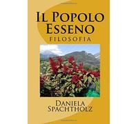 Il Popolo Esseno: filosofia: Volume 1