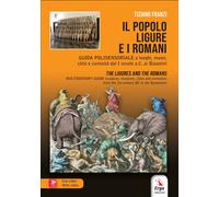 Libri Tiziano Franzi - Il Popolo Ligure E I Romani-The Ligures And The Romans. C
