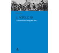 Il popolo re. La canzone sociale a Parigi (1830-1848)