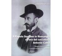 Il popolo sovrano in Romangia e l'era del socialista Antonio Catta. Impegno poli