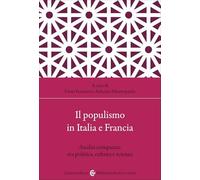 Il populismo in Italia e Francia. Analisi comparate tra politica, cultura e scienza
