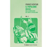 Il Populismo Russo. Vol. 2: dalla Liberazione dei Servi al Nichilismo.