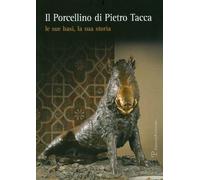 Il porcellino di Pietro Tacca. Le sue basi, la sua storia