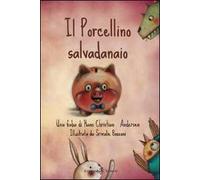 Il porcellino salvadanaio. Con Libro rilegato