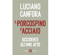 Il porcospino d'acciaio. Occidente ultimo atto