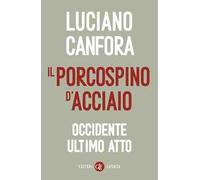 Il porcospino d'acciaio. Occidente ultimo atto