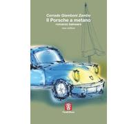 Il Porsche a metano. Romanzo balneare