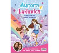Il portale del tempo sospeso - Aurora e Ludovica