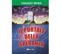 Il portale della speranza di Ignazio Mura, 2016, Youcanprint