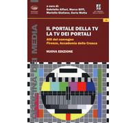 Il portale della TV, la TV dei portali. Atti del Convegno (Firenze, 8 marz...