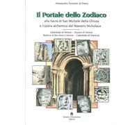 Il Portale dello Zodiaco. Alla Sacra di San Michele della Chiusa e l'Opera Alche