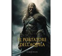 Il portatore dell'aquila [Paperback] Pezzin, Giorgio