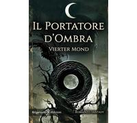 Il portatore d'ombra - [Gilgamesh Edizioni]