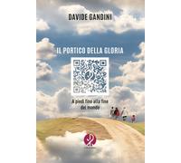 Il portico della gloria. A piedi fino alla fine del mondo. Nuova ediz. - G...